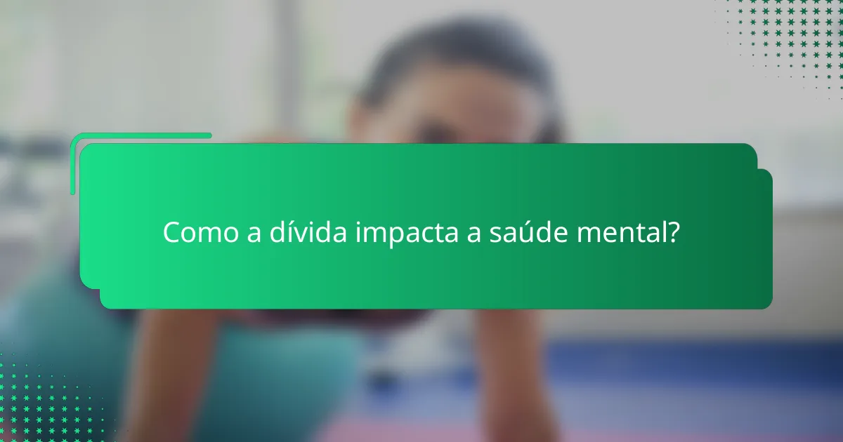 Como a dívida impacta a saúde mental?