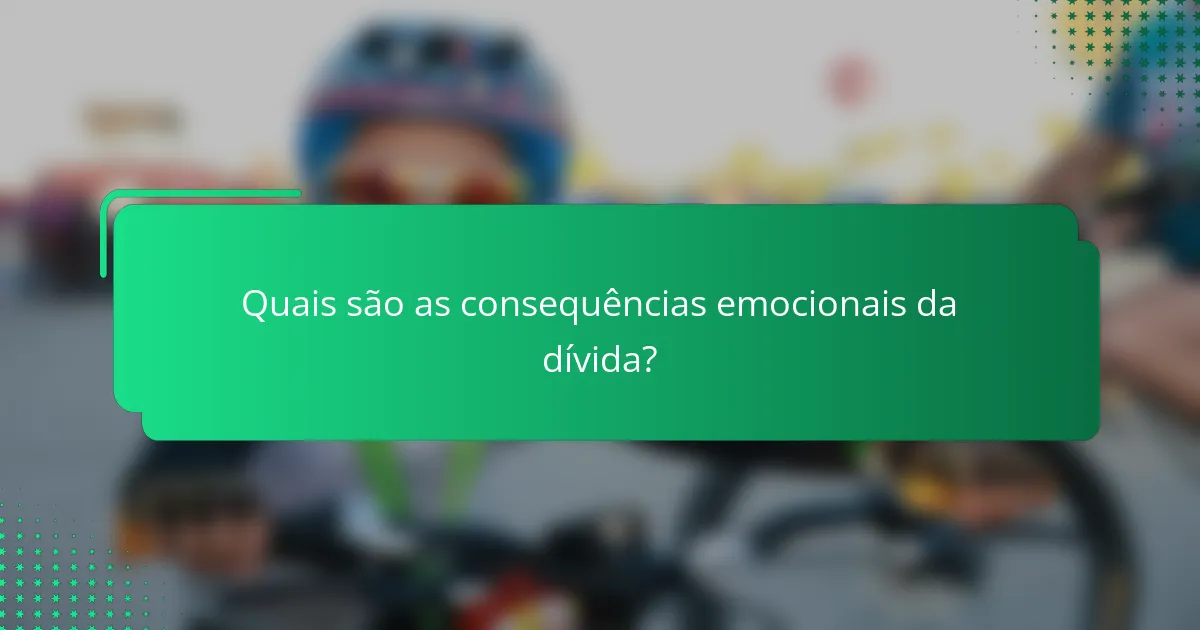 Quais são as consequências emocionais da dívida?